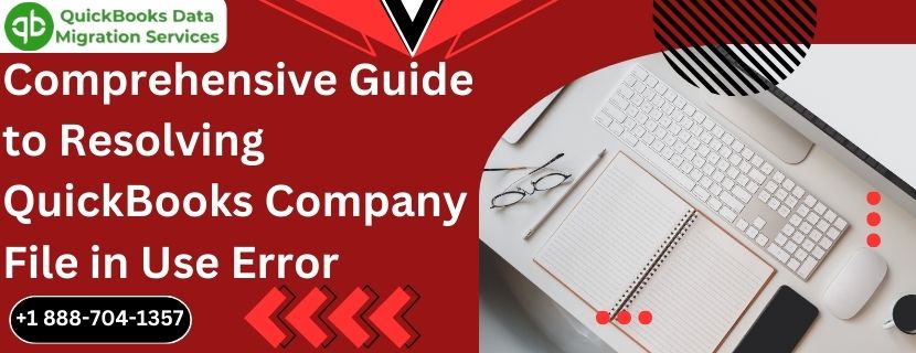 Comprehensive Guide to Resolving QuickBooks Company File in Use Error