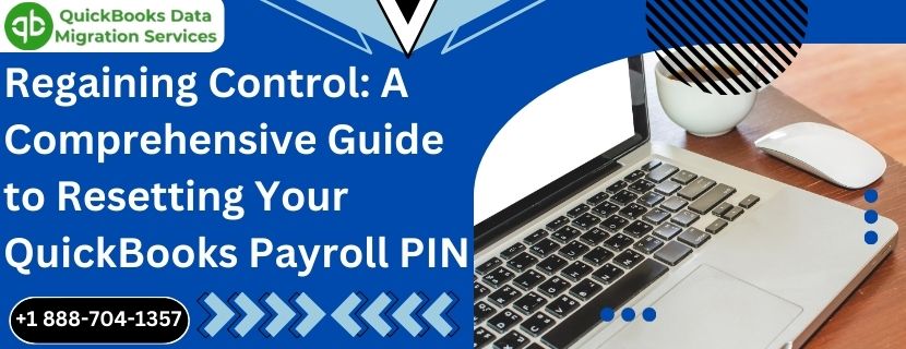 Regaining Control: A Comprehensive Guide to Resetting Your QuickBooks Payroll PIN