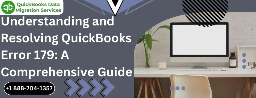 Understanding and Resolving QuickBooks Error 179: A Comprehensive Guide